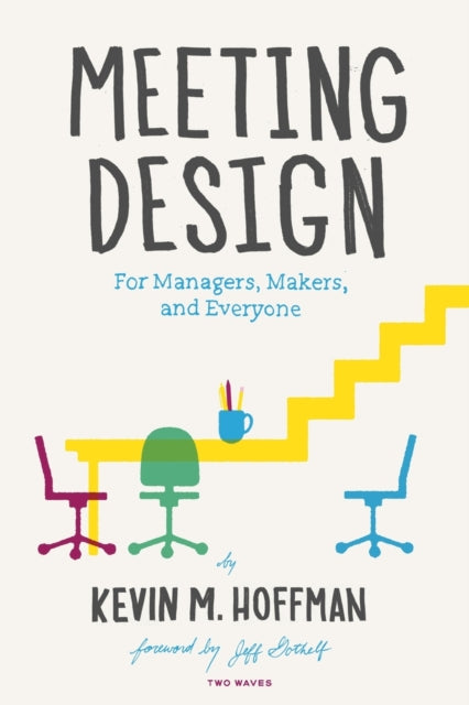 Meeting Design: For Managers, Makers, and