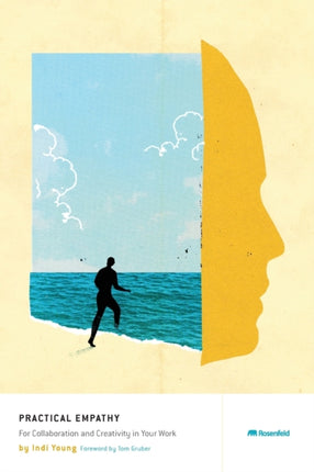 Practical Empathy: For Collaboration and