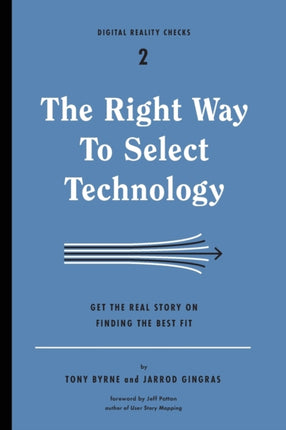 The Right Way to Select Technology: Get the Real