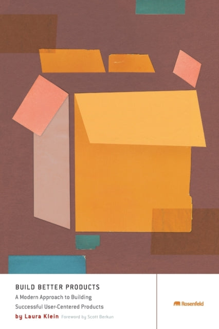 Build Better Products: A Modern Approach to