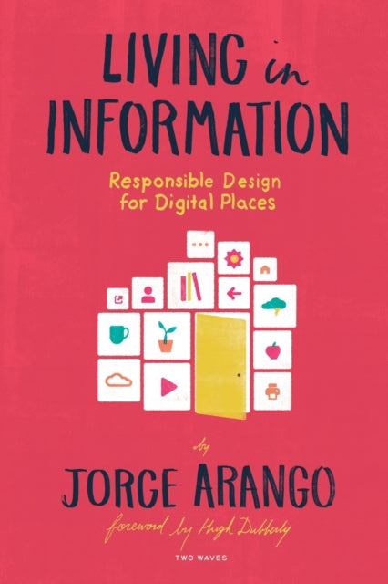 Living in Information: Responsible Design for