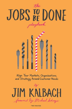 The Jobs to Be Done Playbook: Align Your Markets,