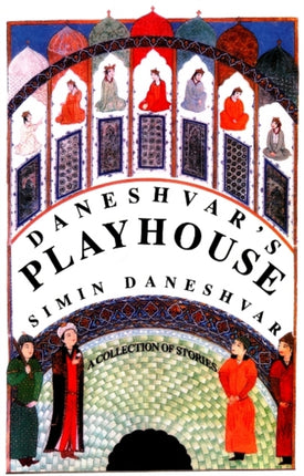 Daneshvar's Playhouse: A Collection of Stories