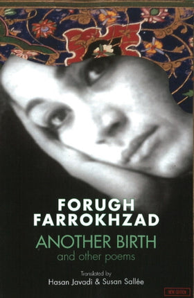 Forugh Farrokhzad: Another Birth & Other Poems: