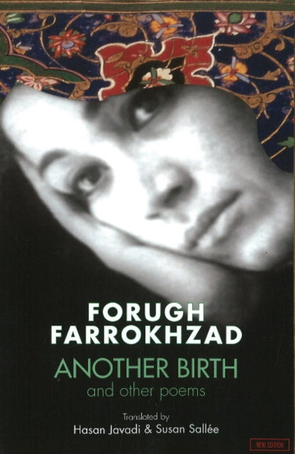Forugh Farrokhzad: Another Birth & Other Poems:
