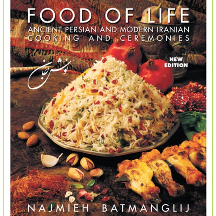 Food of Life -- 25th Anniversary Edition: Ancient Persian & Modern Iranian Cooking & Ceremonies