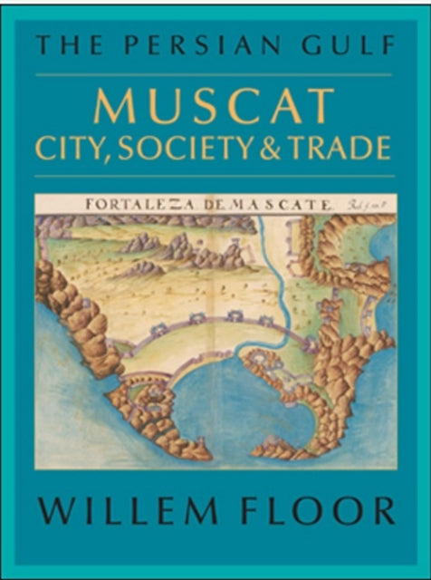 Persian Gulf: Muscat City, Society & Trade