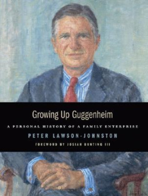 Growing Up Guggenheim: A Personal History of a