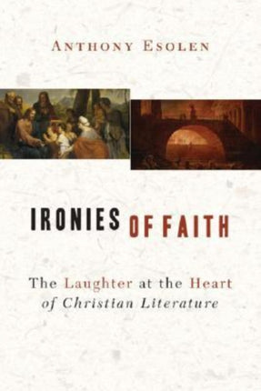 Ironies of Faith: The Laughter at the Heart of Christian Literature