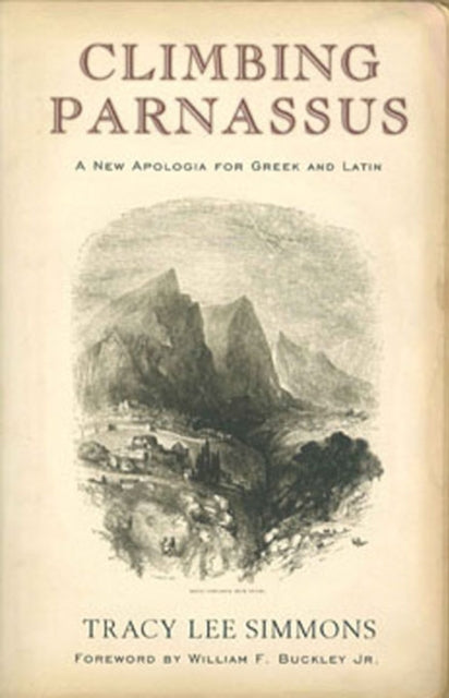 Climbing Parnassus: A New Apologia for Greek and Latin