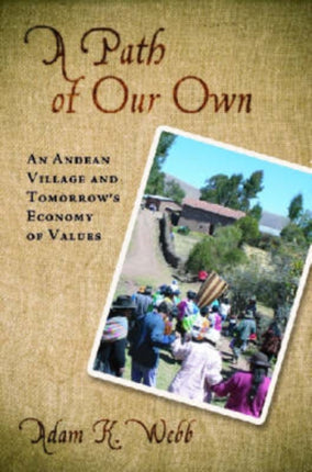 A Path of Our Own: An Andean Village and