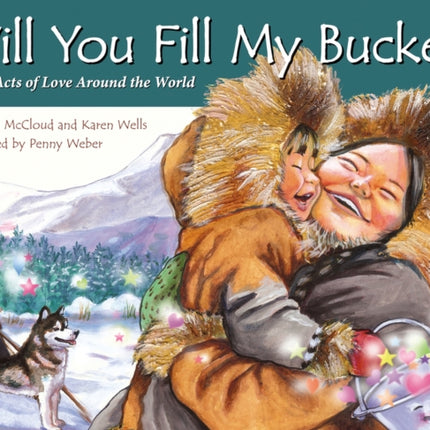 Will You Fill My Bucket?: Daily Acts of Love Around the World