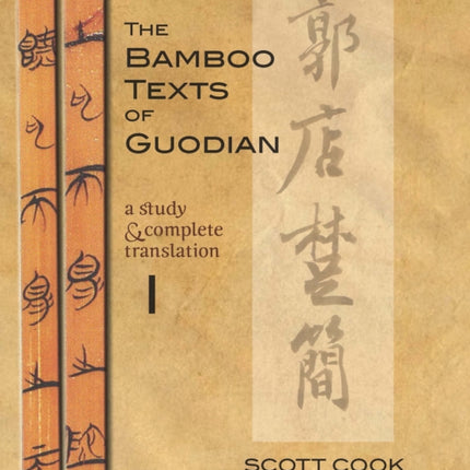 The Bamboo Texts of Guodian: A Study and Complete Translation