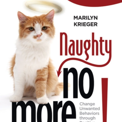 Naughty No More: Change Unwanted Behaviors Through Positive Reinforcement