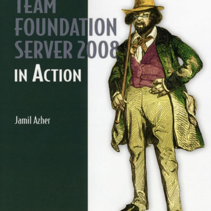 Team Foundation Server 2008 in Action