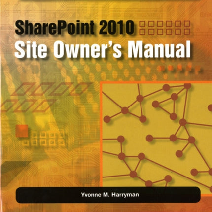 SharePoint 2010 Site Owners Manual Flexible Collaboration without Programming