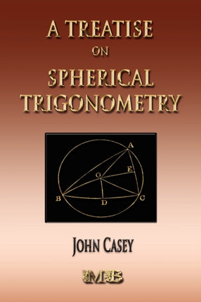 A Treatise On Spherical Trigonometry - Its Application To Geodesy And Astronomy