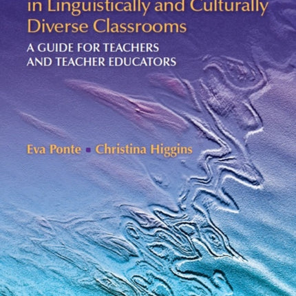 Enriching Practice in Linguistically and Culturally Diverse Classrooms: A Guide for Teachers and Teacher Educators