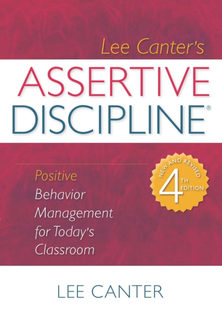 Assertive Discipline: Positive Behavior Management for Today's Classroom