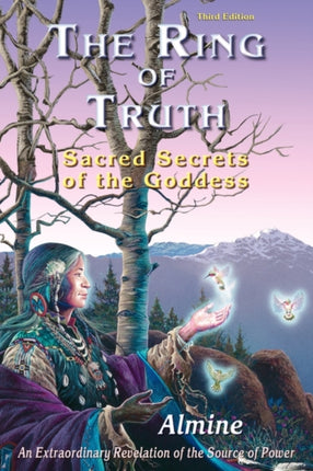 The Ring of Truth: Sacred Secrets of the Goddess (Third Edition)