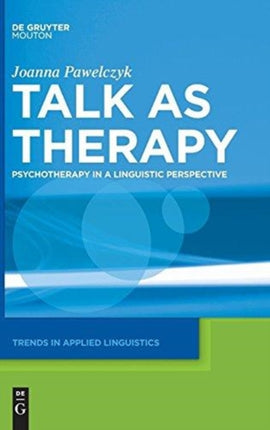 Talk as Therapy: Psychotherapy in a Linguistic Perspective