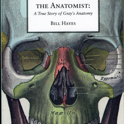 The Anatomist: A True Story of Gray's Anatomy