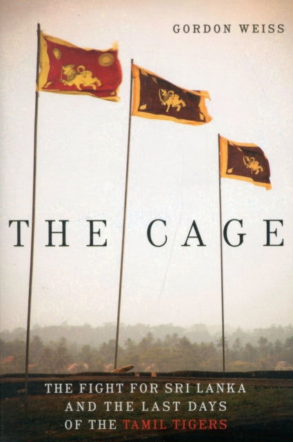 The Cage: The Fight for Sri Lanka and the Last Days of the Tamil Tigers