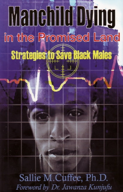 Manchild Dying in the Promised Land: Strategies to Save Black Males