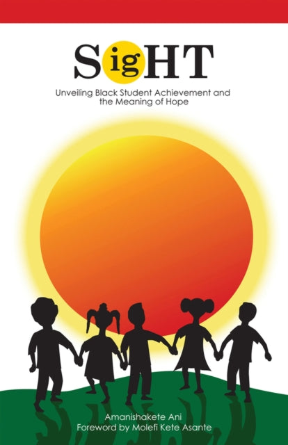 Sight: Unveiling Black Student Achievement and the Meaning of Hope