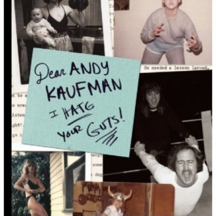 Dear Andy Kaufman, I Hate Your Guts!