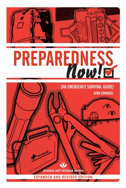 Preparedness Now!: An Emergency Survival Guide (Expanded and Revised)