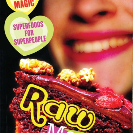 Raw Magic: Superfoods for Superpeople