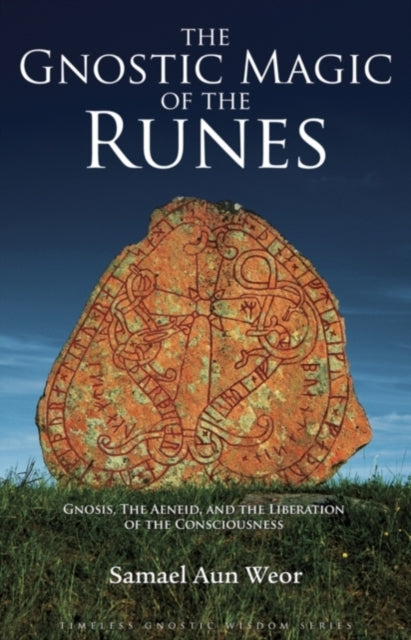 Gnostic Magic of the Runes: Gnosis, the Aeneid, and the Liberation of the Consciousness