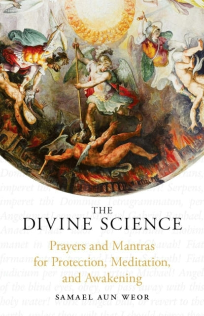 The Divine Science: Prayers and Mantras for the Protection and Awakening