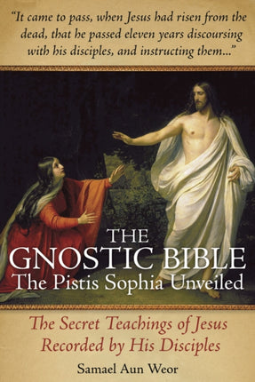 Gnostic Bible: The Pistis Sophia Unveiled