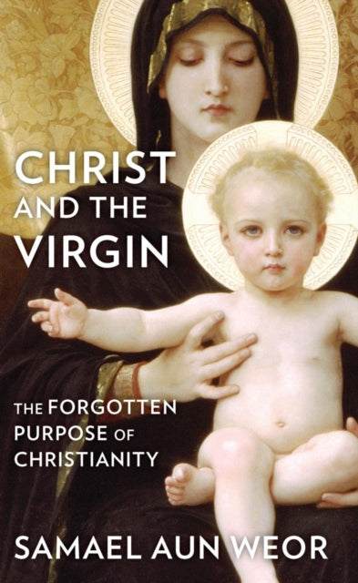 Christ the Virgin: The Forgotten Purpose of Christianity