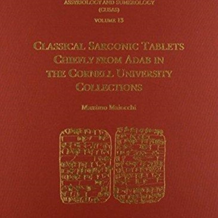 CUSAS 13: Classical Sargonic Tablets Chiefly from Adab in the Cornell University Collections