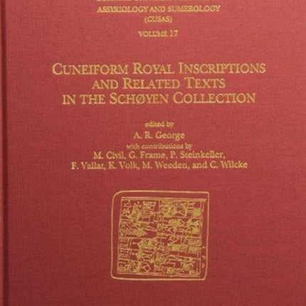 CUSAS 17: Cuneiform Royal Inscriptions and Related Texts in the Schøyen Collection