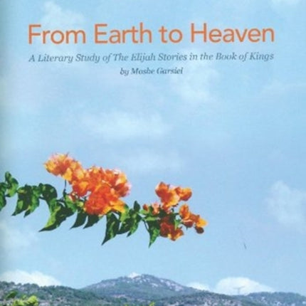 From Earth to Heaven: A Literary Study of Elijah