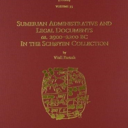 CUSAS 35: Sumerian Administrative and Legal Documents ca. 2900–2200 BC in the Schøyen Collection