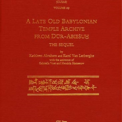 CUSAS 29: A Late Old Babylonian Temple Archive from Dur-Abiesuh: The Sequel