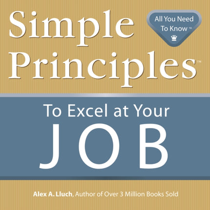 Simple Principles to Excel at Your Job