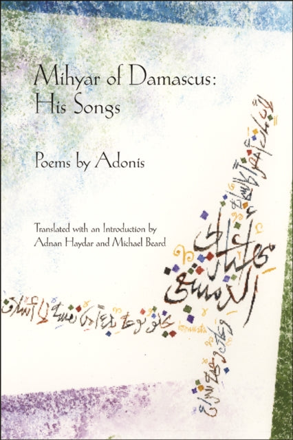 Mihyar of Damascus: His Songs