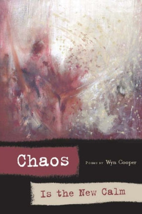 Chaos is the New Calm: Poems