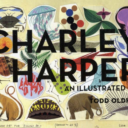 Charley Harper an Illustrated Life Mini Edition