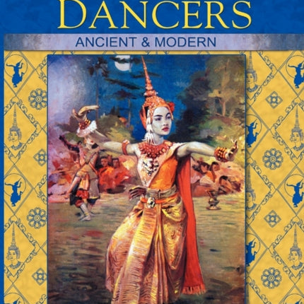 Cambodian Dancers - Ancient and Modern