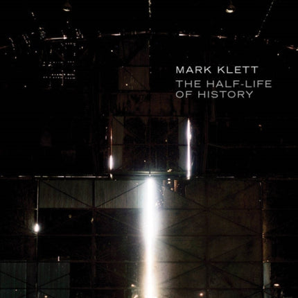 Mark Klett: The Half-Life of History