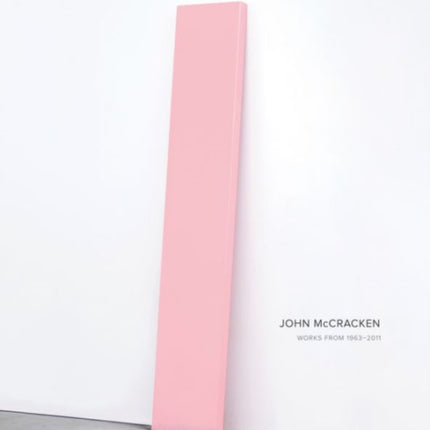 John McCracken: Works from 1963-2011