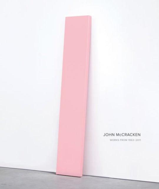 John McCracken: Works from 1963-2011