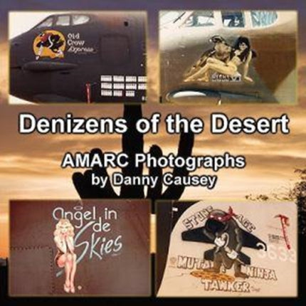Denizens of the Desert: AMARC Photographs by Danny Causey